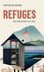 Refuges - Ces abris dont on rêve