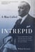 Man Called Intrepid - The Incredible WWII Narrative Of The Hero Whose Spy Network And Secret Diplomacy Changed The Course Of History