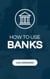 How to Use Banks - Caring for your Future, #1