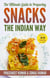 The Ultimate Guide to Preparing Snacks the Indian Way - How To Cook Everything In A Jiffy, #12