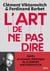 L'art de ne pas dire - Chronique d'un saccage du langage