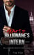 Billionaire's Intern - A Hot Alpha Billionaire Erotic Romance Series - Billionaire's Redemption, #1