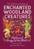 The Little Encyclopedia of Enchanted Woodland Creatures - An A-to-Z Guide to Mythical Beings of the Forest