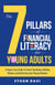 The 7 Pillars of Financial Literacy for Young Adults: A Super Easy Guide to Smart Spending, Building Wealth, and Mastering Your Money Mindset - The simplest financial literacy books for young adults