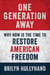 One Generation Away - Why Now Is the Time to Restore American Freedom