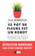Ce pot de fleurs est un robot