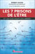 Les 7 prisons de l'être - et les clés pour s'en libérer
