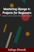 Mastering Django 4: Projects for Beginners - Mastering Django 4, #1