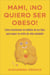 Mami, ¡no quiero ser obeso!