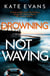 Drowning Not Waving - a completely thrilling new police procedural set in Scarborough