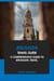 Jerusalem Travel Guide: A Comprehensive Guide to Jerusalem, Israel