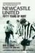 Newcastle United - Fifty Years of Hurt