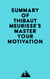 Summary of Thibaut Meurisse's Master Your Motivation
