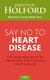 Say No To Heart Disease - The drug-free guide to preventing and fighting heart disease