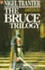 The Bruce Trilogy - The thrilling story of Scotland's great hero, Robert the Bruce