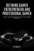 Defining Gamer Entrepreneur and Professional Gamer: Roles and Responsibilities in the Gaming Industry