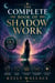 The Complete Book of Shadow Work