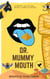 Dr. Mummy Mouth [A Poetry Collection]: Enter a Tomb of 26 Egyptian Inspired Haikus - The Jazzy Hummingbird Project