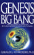 Genesis and the Big Bang Theory - The Discovery Of Harmony Between Modern Science And The Bible