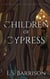 Children of Cypress - The Life & Death Cycle, #5