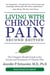 Living with Chronic Pain, Second Edition - The Complete Health Guide to the Causes and Treatment of Chronic Pain