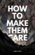 How to Make Them Care