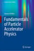Fundamentals of Particle Accelerator Physics