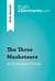 The Three Musketeers by Alexandre Dumas (Book Analysis) - Detailed Summary, Analysis and Reading Guide