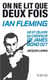 Ian Fleming - On ne lit que deux fois