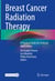 Breast Cancer Radiation Therapy - A Practical Guide for Technical Applications