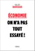 Economie : on n'a pas tout essayé !