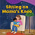 Sitting on Mama's Knee