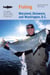 Fishing Maryland, Delaware, and Washington, D.C. - An Angler's Guide To More Than 100 Fresh And Saltwater Fishing Spots