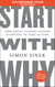Start with Why 15th Anniversary Edition - How Great Leaders Inspire Everyone to Take Action