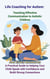 Life Coaching for Autism: Teaching Effective Communication to Autistic Children - Life Coaching for Autism: Guiding Your Child from Childhood to Independence, #3