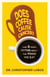 Does Coffee Cause Cancer? - And 8 More Myths about the Food We Eat