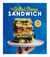 The Grilled Cheese Sandwich - 60 Unbrielievably Delicious Recipes
