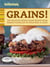 Good Housekeeping Grains! - 125 Delicious Whole-Grain Recipes from Barley & Bulgur to Wild Rice & More
