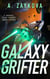 Galaxy Grifter - A Snarky, High-Stakes Space Opera