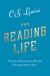 The Reading Life - The Joy of Seeing New Worlds Through Others’ Eyes