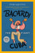 Bacardi and the Long Fight for Cuba - The Biography of a Cause