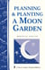 Planning & Planting a Moon Garden - Storey's Country Wisdom Bulletin A-234