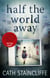 Half the World Away - a chilling evocation of a mother's worst nightmare
