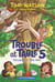 Trouble at Table 5 #5: Trouble to the Max