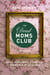 The Dead Moms Club - A Memoir about Death, Grief, and Surviving the Mother of All Losses