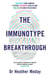 The Immunotype Breakthrough - Balance Your Immune System, Optimise Health and Build Lifelong Resistance