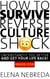 How To Survive Reverse Culture Shock: Understand It, Feel Better and Get Your Life Back! Workbook Edition