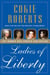 Ladies of Liberty - The Women Who Shaped Our Nation