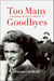 Too Many Goodbyes: The Diaries of Susan Garfield - Memoirs of Holocaust Survivors from Hungary