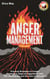 Anger Management: Practical Strategies to Control Frustration, Rage and Aggression with CBT, Mindfulness and the Calm of Relaxation